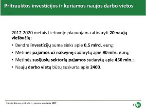 Pritrauktos investicijos ir kuriamos naujos darbo vietos 2017