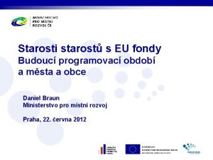 Starosti starost s EU fondy Budouc programovac obdob