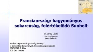 Franciaorszg hagyomnyos sokarcsg felrtkeld Sunbelt dr Jeney Lszl