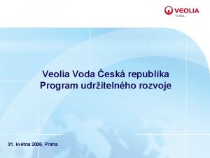 Veolia Voda esk republika Program udritelnho rozvoje 31