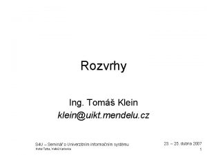 Rozvrhy Ing Tom Klein kleinuikt mendelu cz S