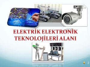 ElektrikElektronik Teknolojisi alan altnda yer alan mesleklerde sektrn