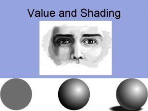 Value and Shading Element of Art Value refers