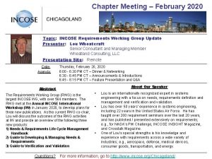 Chapter Meeting February 2020 Topic INCOSE Requirements Working