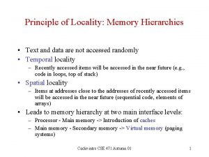 Principle of Locality Memory Hierarchies Text and data