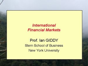 International Financial Markets Prof Ian GIDDY Stern School