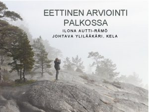 EETTINEN ARVIOINTI PALKOSSA ILONA AUTTIRM JOHTAVA YLILKRI KELA