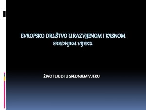 EVROPSKO DRUTVO U RAZVIJENOM I KASNOM SREDNJEM VIJEKU