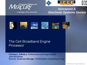 Aerospace Electronic Systems Society The Cell Broadband Engine