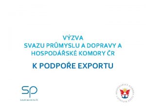 VZVA SVAZU PRMYSLU A DOPRAVY A HOSPODSK KOMORY