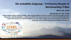 Site Suitability Subgroup Preliminary Results of Benchmarking TI
