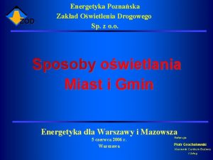 ZOD Energetyka Poznaska Zakad Owietlenia Drogowego Sp z