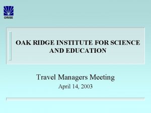 ORISE OAK RIDGE INSTITUTE FOR SCIENCE AND EDUCATION