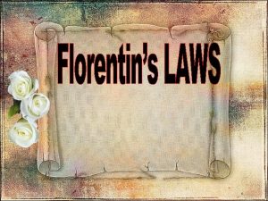 1 Florentins Laws are neither Murphys pessimistic Laws