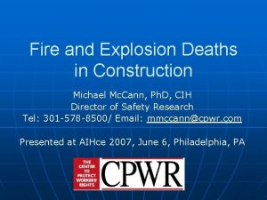 Fire and Explosion Deaths in Construction Michael Mc