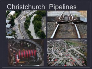 Christchurch Pipelines Wave propagation Permanent ground deformation Liquefaction