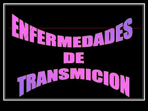 QUE SON LAS ENFERMEDADES DE TRANSMICION SEXUAL SON