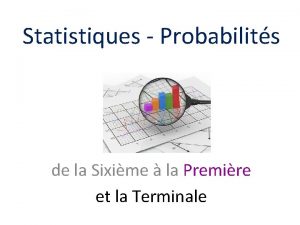 Statistiques Probabilits de la Sixime la Premire et