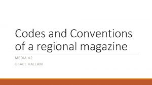 Codes and Conventions of a regional magazine MEDIA