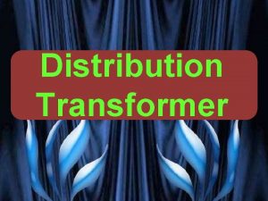 Distribution Transformer VG PATEL TRANSFORMER ENCYCLOPAEDIA Distribution Transformer
