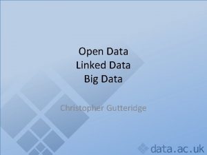 Open Data Linked Data Big Data Christopher Gutteridge