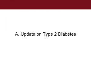 A Update on Type 2 Diabetes Natural History