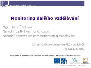 Monitoring dalho vzdlvn Mgr Hana kov Nrodn vzdlvac