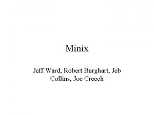 Minix Jeff Ward Robert Burghart Jeb Collins Joe