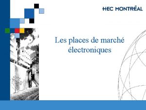 Les places de march lectroniques HEC MONTRAL M