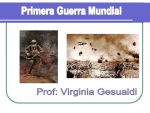 Por qu Gran Guerra o Guerra Mundial Se