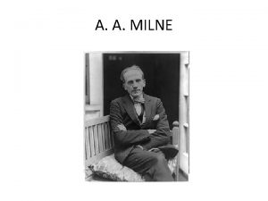 A A MILNE A A MILNE Alan Alexander