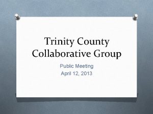 Trinity County Collaborative Group Public Meeting April 12