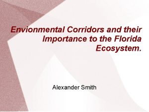 Envionmental Corridors and their Importance to the Florida