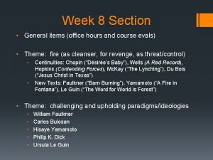 Week 8 Section General items office hours and