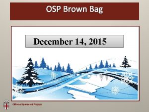 OSP Brown Bag December 14 2015 Office of