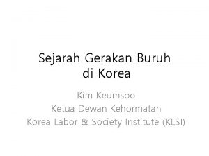 Sejarah Gerakan Buruh di Korea Kim Keumsoo Ketua