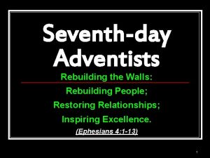 Seventhday Adventists Rebuilding the Walls Rebuilding People Restoring