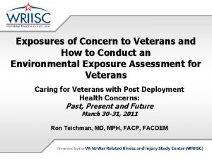 Exposures of Concern to Veterans and How to