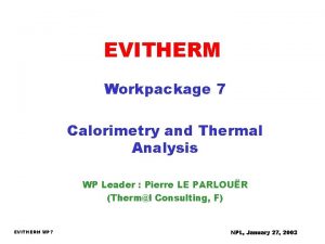 EVITHERM Workpackage 7 Calorimetry and Thermal Analysis WP