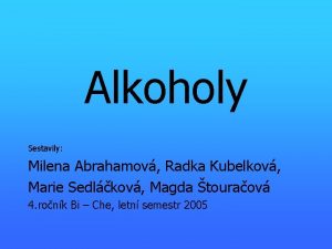 Alkoholy Sestavily Milena Abrahamov Radka Kubelkov Marie Sedlkov