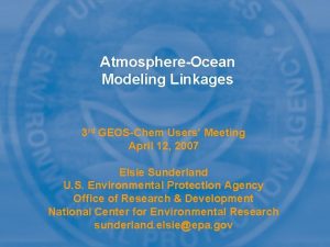 AtmosphereOcean Modeling Linkages 3 rd GEOSChem Users Meeting