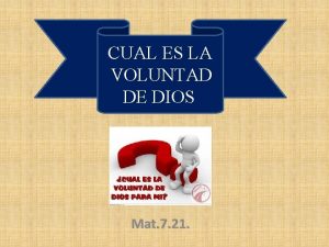 CUAL ES LA VOLUNTAD DE DIOS Mat 7