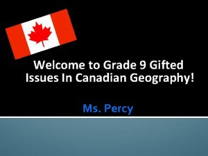 Welcome to Grade 9 Gifted Issues In Canadian