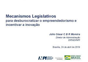 Mecanismos Legislativos para desburocratizar o empreendedorismo e incentivar