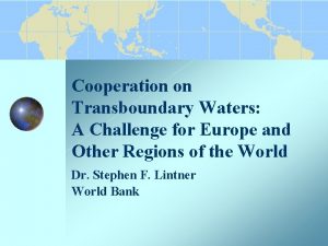 Cooperation on Transboundary Waters A Challenge for Europe