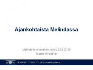 Ajankohtaista Melindassa Melindatalonmiehen tuokio 22 9 2016 Tuomo