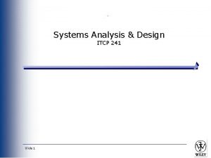 Systems Analysis Design ITCP 241 Slide 1 Course