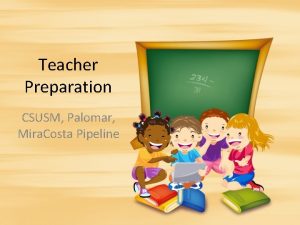 Teacher Preparation CSUSM Palomar Mira Costa Pipeline Thank