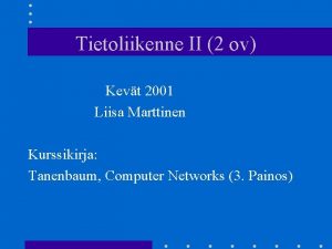 Tietoliikenne II 2 ov Kevt 2001 Liisa Marttinen