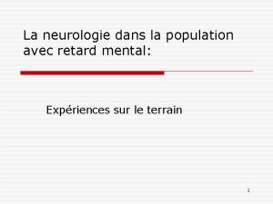 La neurologie dans la population avec retard mental